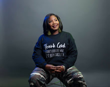 Load image into Gallery viewer, “Thank God&quot; Sweatshirt
